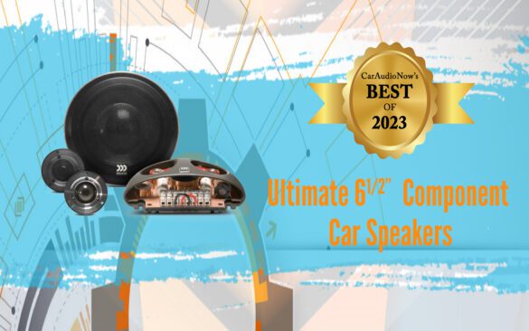 Best High End 6 1/2in Component Car Speakers Banner 2023