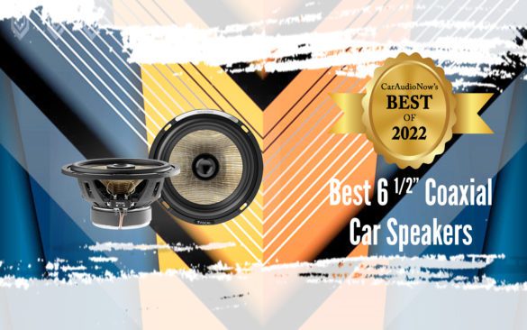 Best 6 1/2in Coaxial Car Speakers 2022