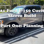 2021-2023 Ford F-150 Stereo Upgrade Pt 1: Planning