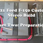 2021-2022 Ford F-150 Stereo Upgrade Pt 2: Preparation